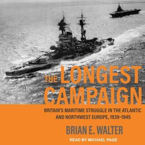 The Longest Campaign, Brian E. Walter