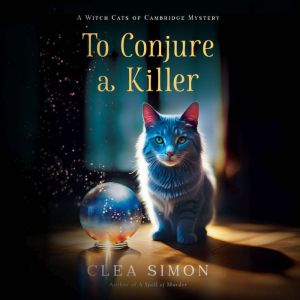 To Conjure a Killer, Clea Simon