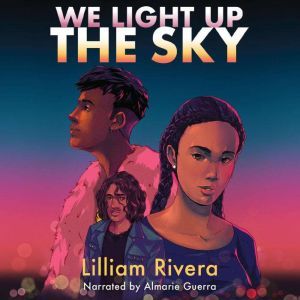 We Light Up the Sky, Lilliam Rivera