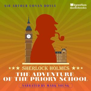 The Adventure of the Priory School, Sir Arthur Conan Doyle