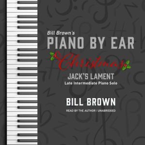 Jack's Lament: Late Intermediate Piano Solo, Bill Brown