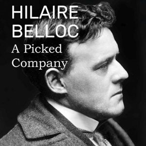 A Picked Company, Hilaire Belloc