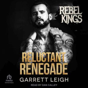 Reluctant Renegade, Garrett Leigh