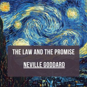 The Law and The Promise, Neville Goddard