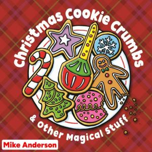 Christmas Cookie Crumbs & Other Magical Stuff