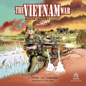 The Vietnam War: A Graphic History