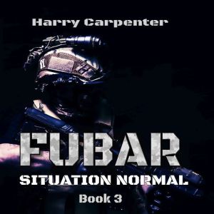 FUBAR Situation Normal, Harry Carpenter