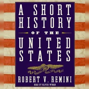 A Short History of the United States, Robert V. Remini