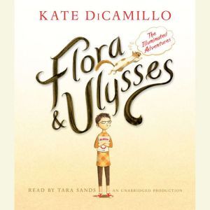 Flora and Ulysses: The Illuminated Adventures, Kate DiCamillo