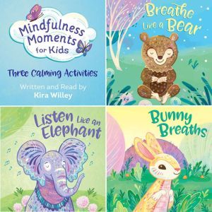 Mindfulness Moments for Kids Three M..., Kira Willey