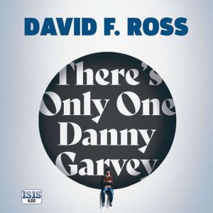 There's Only One Danny Garvey, David F. Ross