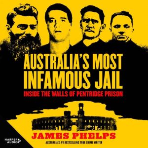 Australia's Most Infamous Jail: Inside the walls of Pentridge Prison: Inside the walls of Pentridge Prison