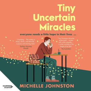 Tiny Uncertain Miracles The most upl..., Michelle Johnston