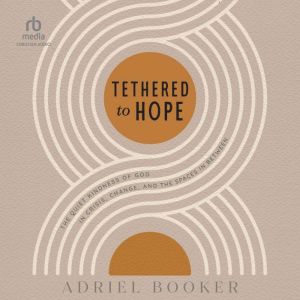 Tethered to Hope, Adriel Booker