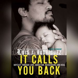 It Calls You Back, Luis J. Rodriguez