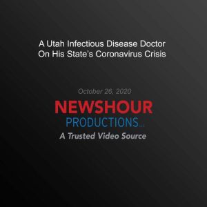 A Utah Infectious Disease Doctor On H..., PBS NewsHour