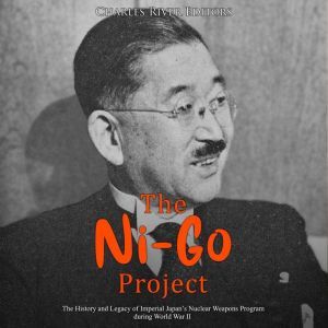 NiGo Project, The The History and L..., Charles River Editors