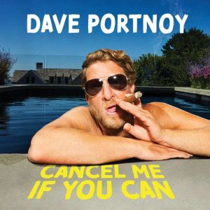 Cancel Me If You Can, Dave Portnoy