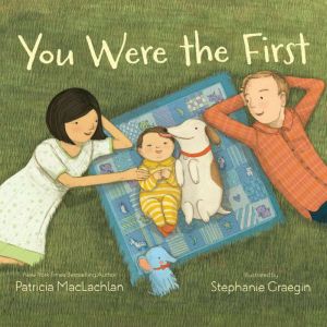 You Were the First, Patricia MacLachlan