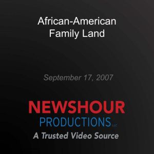 AfricanAmerican Family Land, PBS NewsHour