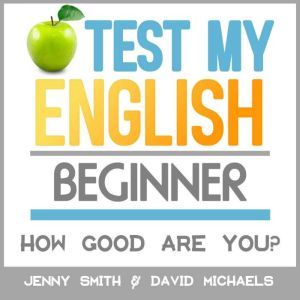 Test My English. Beginner., Jenny Smith.