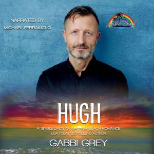 Hugh: A Single Dads of Gaynor Beach Romance