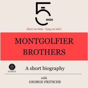 Montgolfier Brothers A short biograp..., 5 Minutes