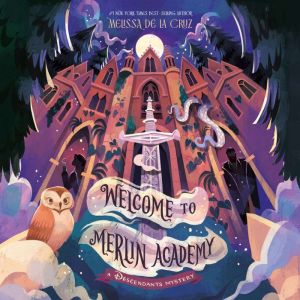 Welcome to Merlin Academy, Melissa de la Cruz
