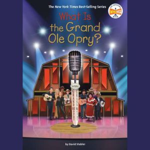 What Is the Grand Ole Opry?, David Stabler