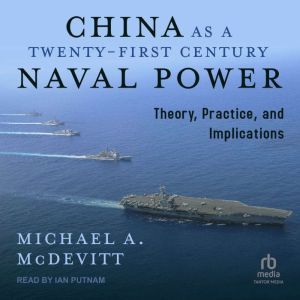China as a TwentyFirstCentury Naval..., Michael A. McDevitt