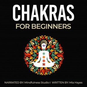 Chakras for Beginners: Ultimate Guide to Balancing Energy and Enhancing Psychic Abilities