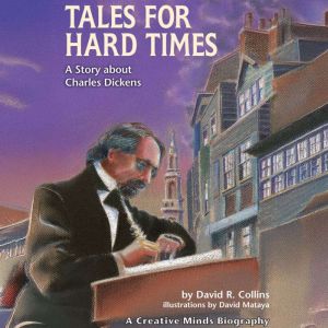 Tales for Hard Times: A Story About Charles Dickens
