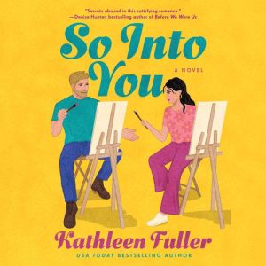 So Into You: A clean, opposites-attract romance featuring a former bad boy and reclusive artist