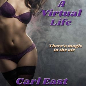 A Virtual Life, Carl East