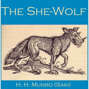 The SheWolf, Hector Hugh Munro