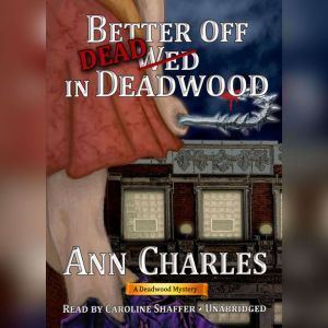 Better Off Dead in Deadwood, Ann Charles