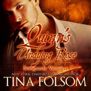 Quinns Undying Rose Scanguards Vamp..., Tina Folsom
