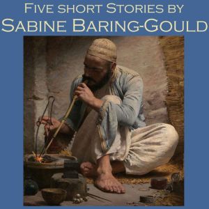 Five Short Stories by Sabine BaringG..., Sabine BaringGould
