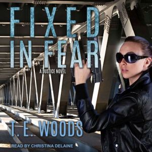 Fixed in Fear, T. E. Woods