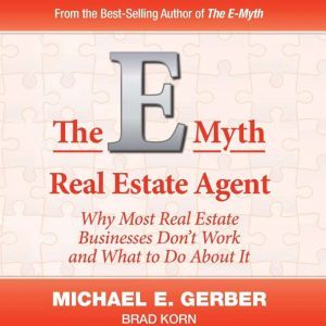 The EMyth Real Estate Agent, Michael E. Gerber