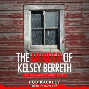 The Murder of Kelsey Berreth, Rod Kackley