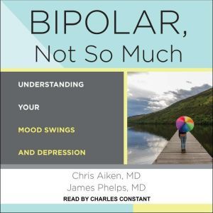 Bipolar, Not So Much, MD Aiken