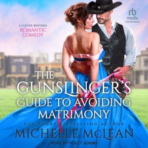 A Gunslingers Guide to Avoid Matrimo..., Michelle McLean
