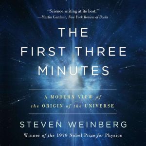 The First Three Minutes, Steven Weinberg