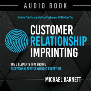 Customer Relationship Imprinting, Michael  Barnett
