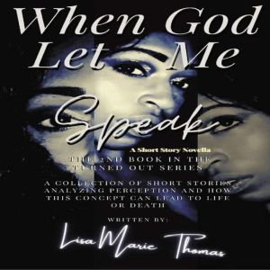 When God Let Me Speak, Lisamarie Thomas