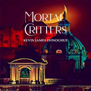 Mortal Critters, Kevin James Donoghue