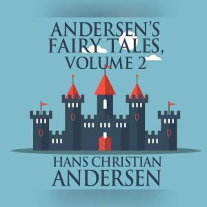 Andersens Fairy Tales, Volume 2, Hans Christian Andersen