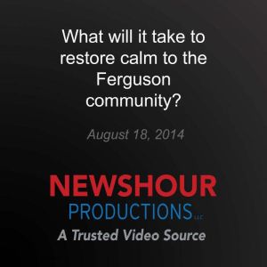 What will it take to restore calm to ..., PBS NewsHour