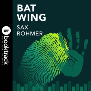 Bat Wing, Sax Rohmer